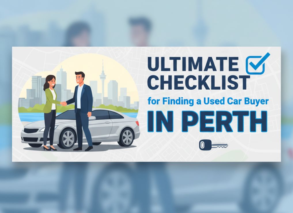 Checklist for Finding a Used Car Buyer Perth